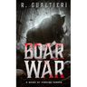 Boar War: A Cryptid Thriller