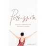 Permission: Personal liberation for switched on women