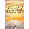 Many Roads Traveled but One Not Lost