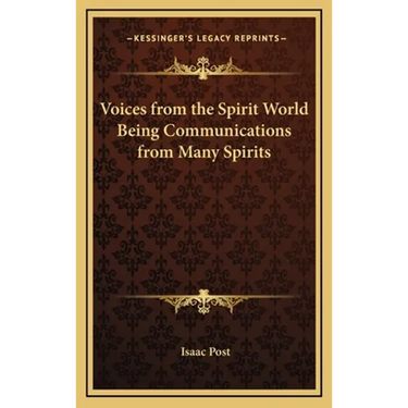 Voices from the Spirit World Being Communications from Many Spirits
