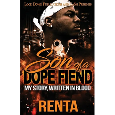 Son of a Dope Fiend: My Story, Written in Blood