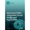 Advanced CMOS Integrated Circuit Design and Application