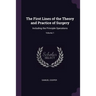 The First Lines of the Theory and Practice of Surgery: Including the Principle Operations; Volume 1
