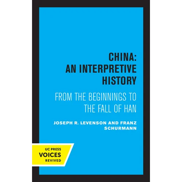 China: An Interpretive History: From the Beginnings to the Fall of Han