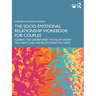 The Socio-Emotional Relationship Workbook for Couples: Closing the Gap Between the Relationship You Want and the Relationship You Have