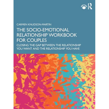 The Socio-Emotional Relationship Workbook for Couples: Closing the Gap Between the Relationship You Want and the Relationship You Have
