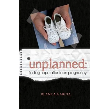 Unplanned: Finding Hope After Teen Pregnancy