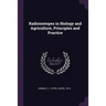 Radioisotopes in Biology and Agriculture, Principles and Practice