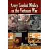 Army Combat Medics in the Vietnam War: Nine Personal Accounts