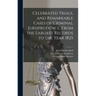 Celebrated Trials, and Remarkable Cases of Criminal Jurisprudence, From the Earliest Records to the Year 1825