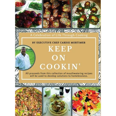 Keep On Cookin': A Celebration of Life Through Cooking