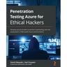 Penetration Testing Azure for Ethical Hackers: Develop practical skills to perform pentesting and risk assessment of Microsoft Azure environments