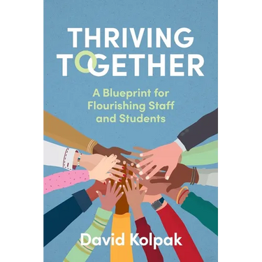 Thriving Together: A blueprint for flourishing staff and students