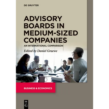 Advisory Boards in Medium-Sized Companies: An International Comparison