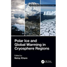 Polar Ice and Global Warming in Cryosphere Regions