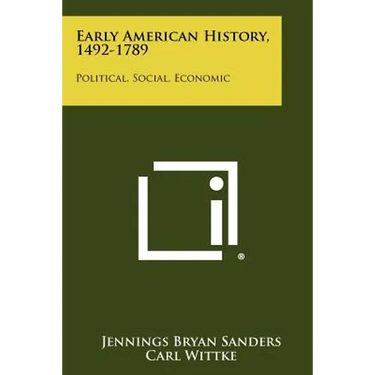 Early American History, 1492-1789: Political, Social, Economic