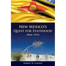 New Mexico's Quest for Statehood, 1846-1912