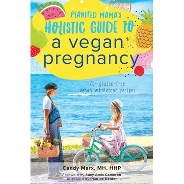 Plantfed Mama's Holistic Guide to a Vegan Pregnancy