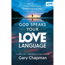 God Speaks Your Love Language: How to Enhance Your Relationship with God