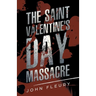 The Saint Valentine's Day Massacre
