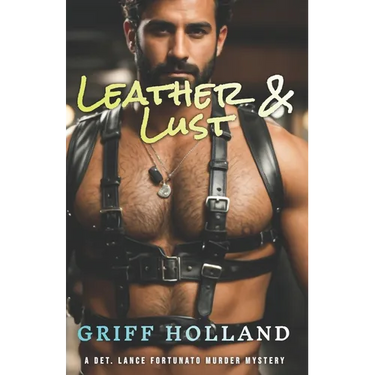 Leather & Lust: A Detective Lance Fortunato Gay Murder Mystery