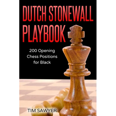 Dutch Stonewall Playbook: 200 Opening Chess Positions for Black