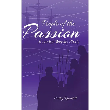 People of the Passion: A Lenten Weekly Study