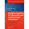 Biological Functions for Information and Communication Technologies: Theory and Inspiration