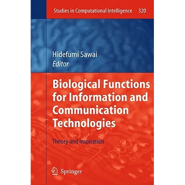 Biological Functions for Information and Communication Technologies: Theory and Inspiration