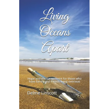 Living Oceans Apart: Hope and encouragement for those who have family and friends living overseas