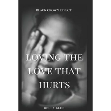 Loving the Love That Hurts: A Domestic Violence Novella