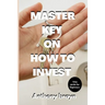 Master key on how to invest: Easy guide for beginners
