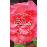 May You Seek Beauty Wherever You Look