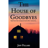 The House of Goodbyes: Tales from the Compound and other memories