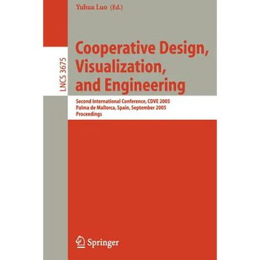 Cooperative Design, Visualization, and Engineering: Second International Conference, Cdve 2005, Palma de Mallorca, Spain, September 18-21, 2005, Proce
