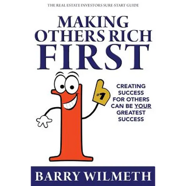Making Others Rich First: The Real Estate Investors Sure-Start Guide