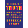 The Instability of Truth: Brainwashing, Mind Control, and Hyper-Persuasion