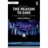 The Reason to Sing: A Guide to Acting While Singing