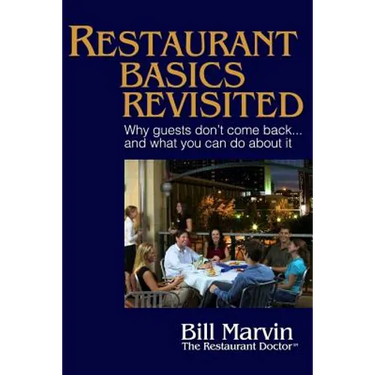 Restaurant Basics Revisited: Why Guests Don't Come Back ... and What You Can Do About It