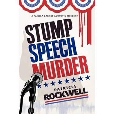 Stump Speech Murder: A Pamela Barnes Acoustic Mystery