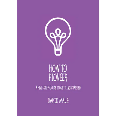 How to Pioneer: A Five-Step Guide to Getting Started (Single Copy)