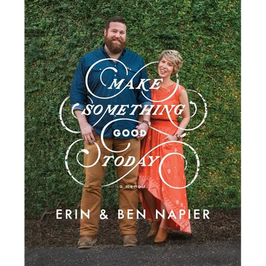 Make Something Good Today: A Memoir