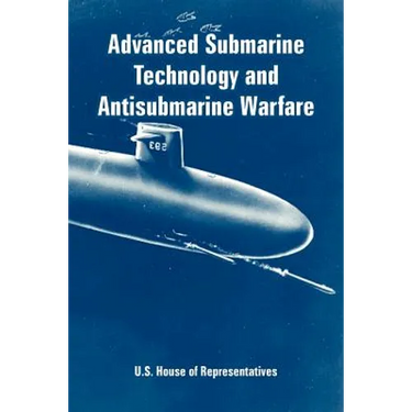 Advanced Submarine Technology and Antisubmarine Warfare