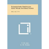 Elementary Particles And Weak Interactions: Bnl, 443, T-91