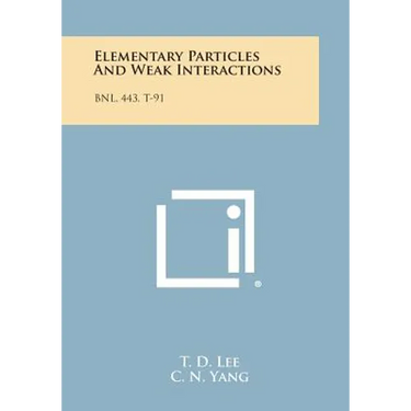 Elementary Particles And Weak Interactions: Bnl, 443, T-91