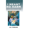 I Meant No Harm: Sculpted by Wars, Motivated by Scalpel