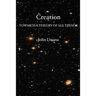 Creation: Towards A Theory of All Things