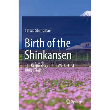 Birth of the Shinkansen: The Origin Story of the World-First Bullet Train