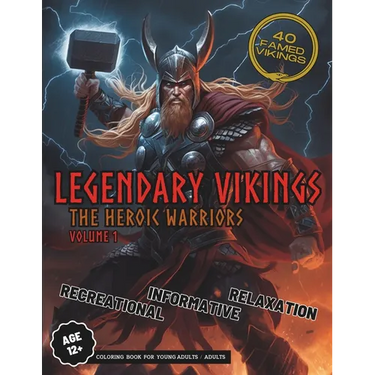 Legendary Vikings Coloring Book: The Heroic Warriors - Vol. 1