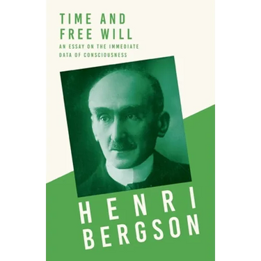 Time and Free Will; An Essay on the Immediate Data of Consciousness